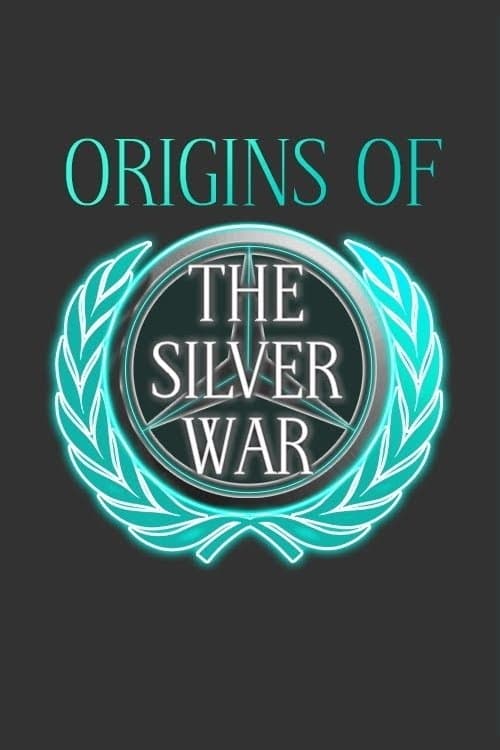 Origins of the Silver War movie poster