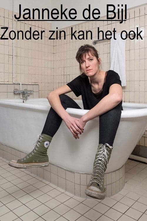 Janneke de Bijl: Zonder zin kan het ook movie poster