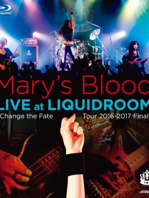 Mary's Blood LIVE at LIQUIDROOM ~Change the Fate Tour 2016-2017 Final~ movie poster