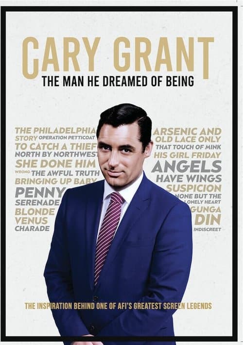 Cary Grant : The Man He Dreamed of Being movie poster