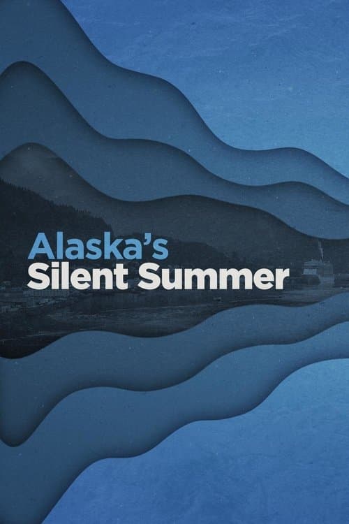 Alaska's Silent Summer movie poster