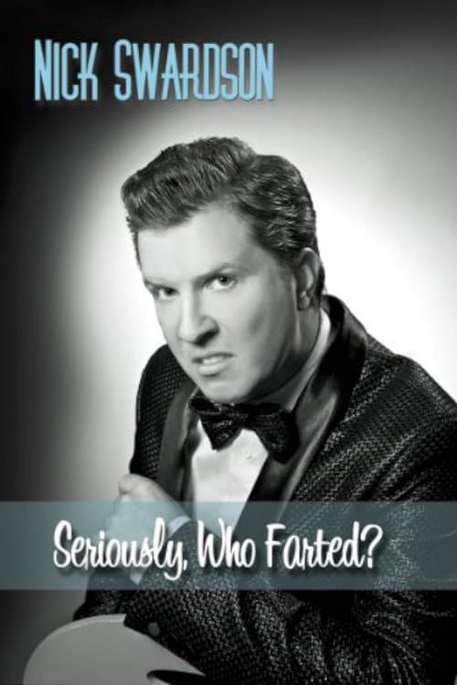 Nick Swardson: Seriously, Who Farted? movie poster
